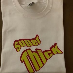 Ladies “Super Thick” t-shirt